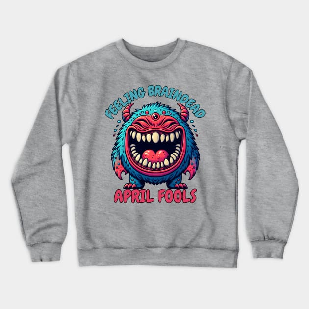 April fool monster Crewneck Sweatshirt by Japanese Fever